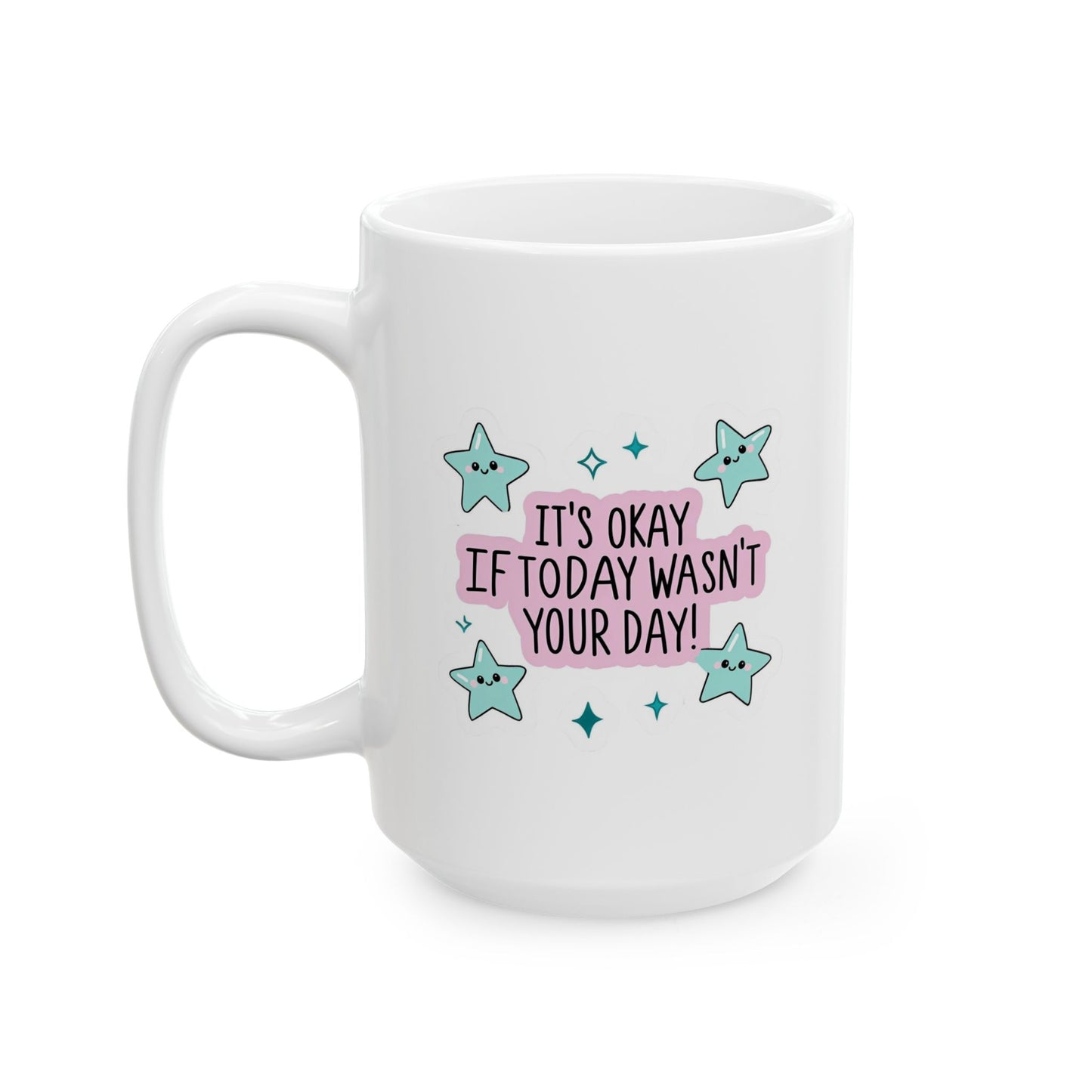 Its Okay If Today Wasnt Your Day Mug, Cute Star Coffee Mug, Positive Quote Mug, Kawaii Motivational Gift, Mental Health Support Mug