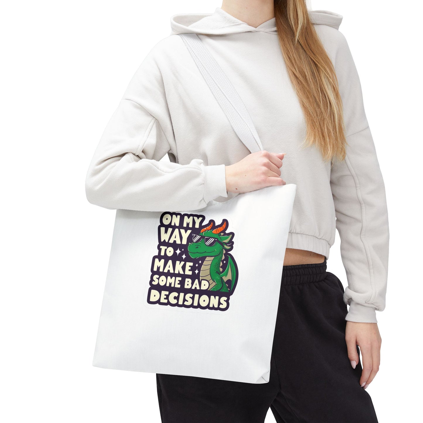 Funny Dragon Tote Bag - "On My Way to Make Some Bad Decisions"