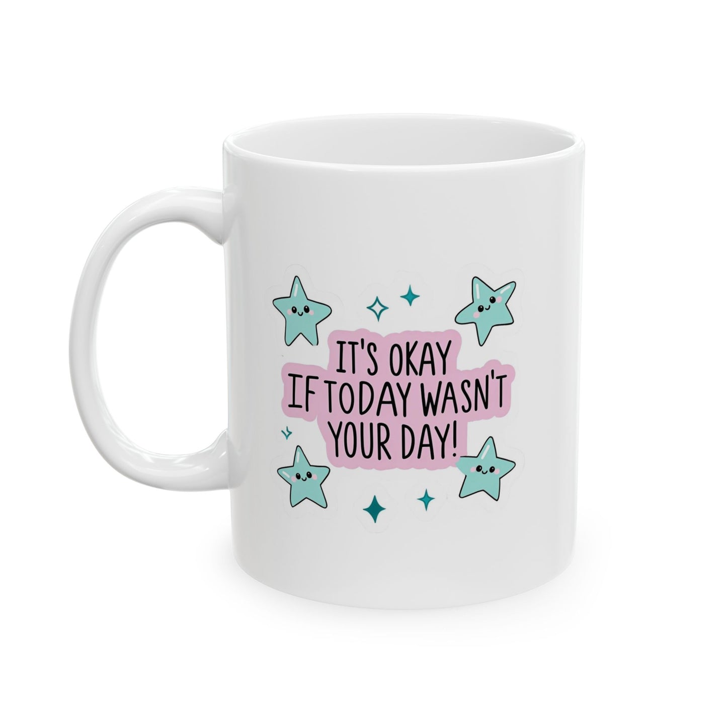 Its Okay If Today Wasnt Your Day Mug, Cute Star Coffee Mug, Positive Quote Mug, Kawaii Motivational Gift, Mental Health Support Mug