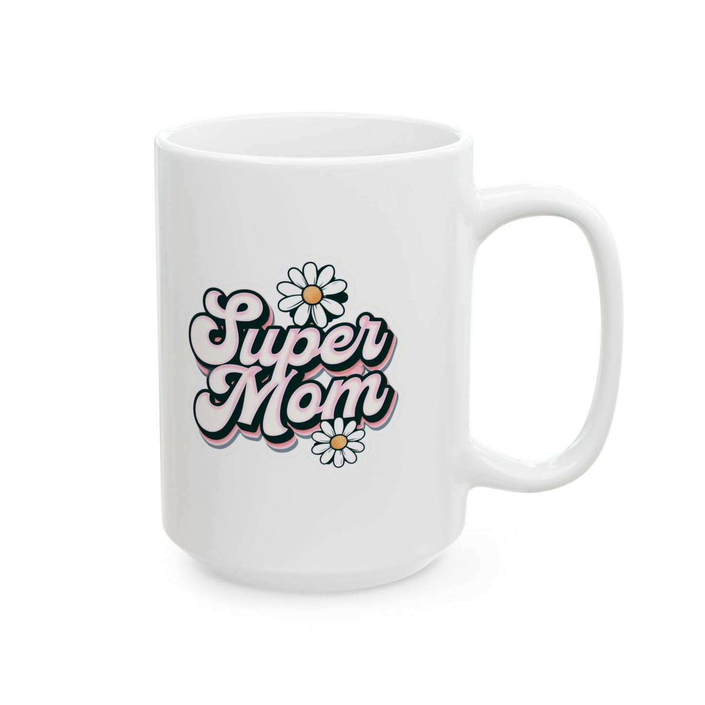 Super Mom Ceramic Mug - Perfect Gift for Mothers, 11oz & 15oz Coffee Cup, Mother's Day Gift, Coffee Lover's Essential, Family Gift
