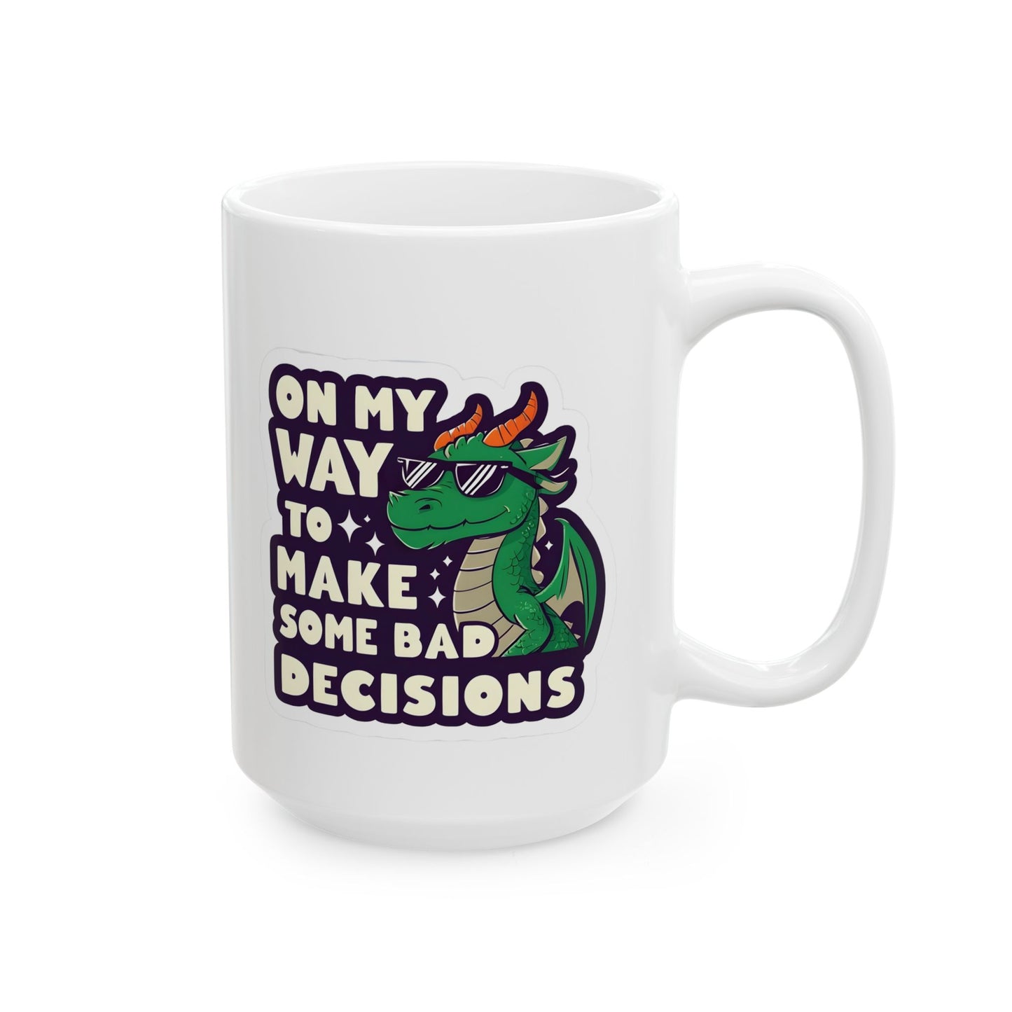 Dragon Design "On My Way to Make Bad Decisions" Ceramic Mug - Ideal for Fantasy Lovers, Unique Birthday Presents