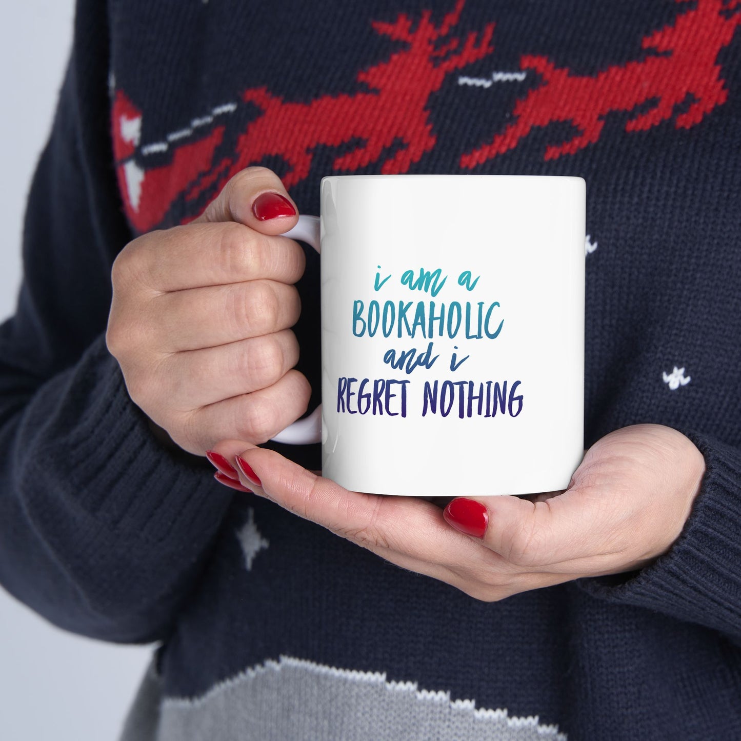 Bookaholic Mug – I Am a Bookaholic and I Regret Nothing
