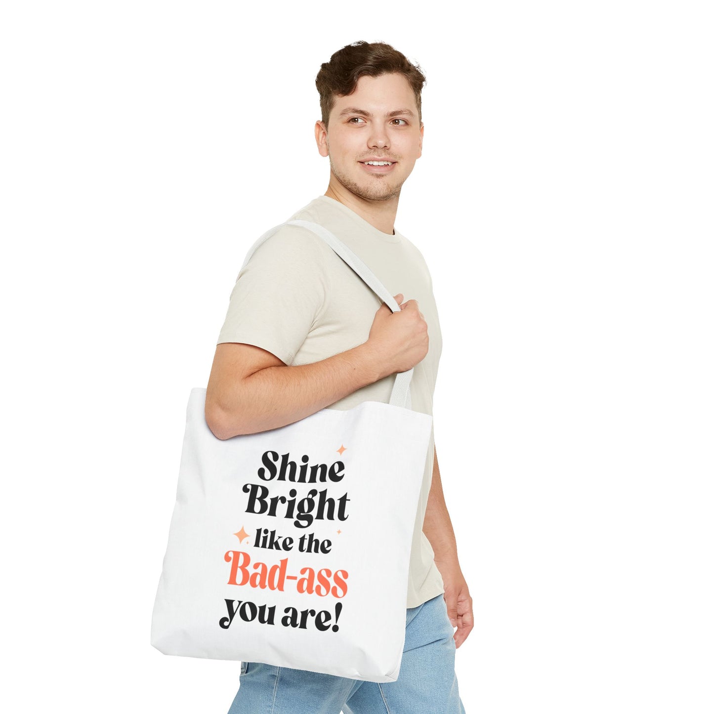 Empowering Tote Bag - Shine Bright like the Bad-ass you are! Perfect for Everyday Use, Gifts, Motivational Art, Stylish Accessory, Tote for