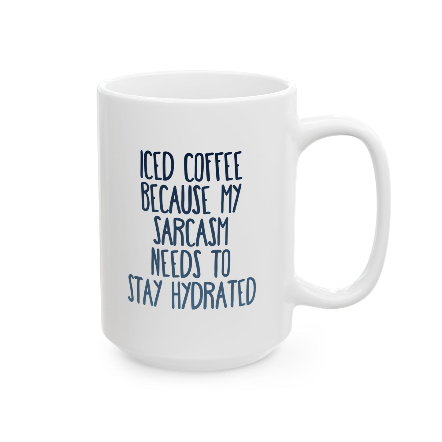 Iced Coffee Mug, Funny Sarcasm Mug, Stay Hydrated Coffee Cup, Humor Gift for Coffee Lovers, Sassy Iced Coffee Cup