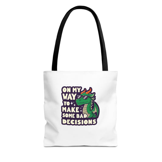 Funny Dragon Tote Bag - "On My Way to Make Some Bad Decisions"