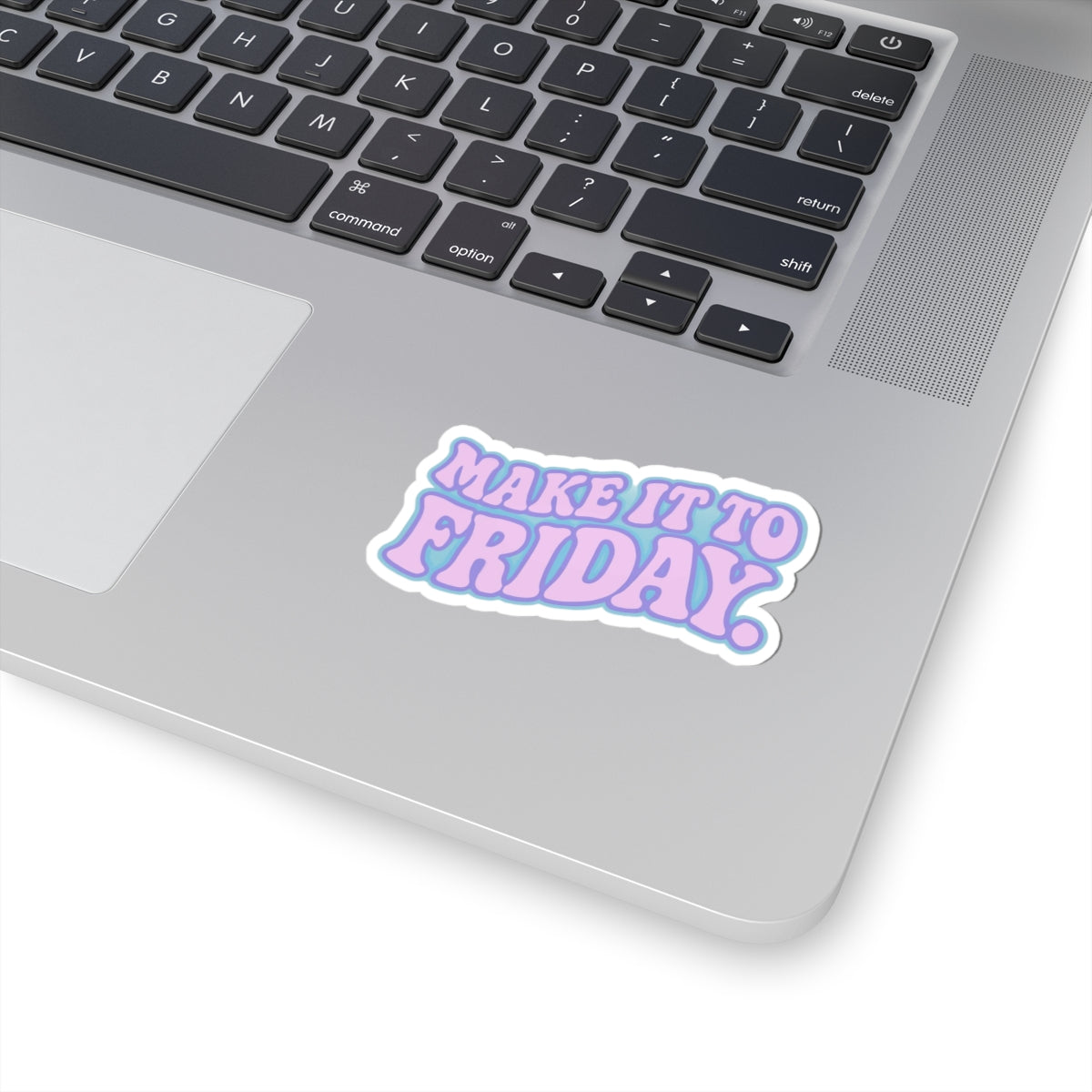 Make It to Friday Retro Sticker – Funny Motivational Laptop and Planner Decal