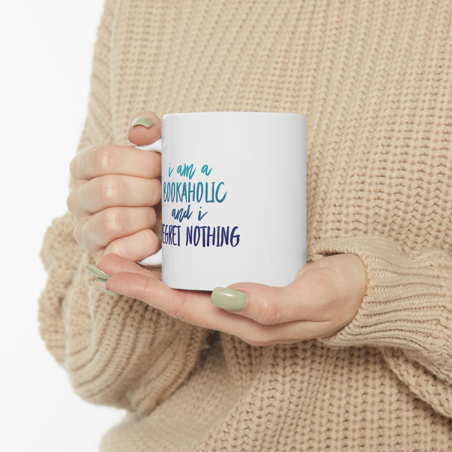 Bookaholic Mug – I Am a Bookaholic and I Regret Nothing