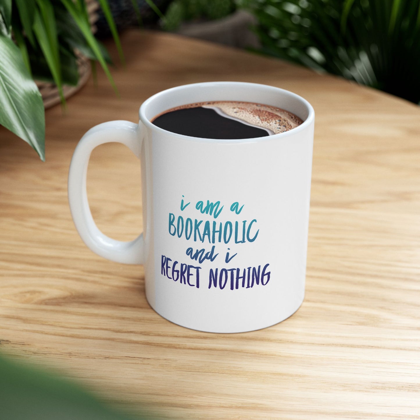 Bookaholic Mug – I Am a Bookaholic and I Regret Nothing