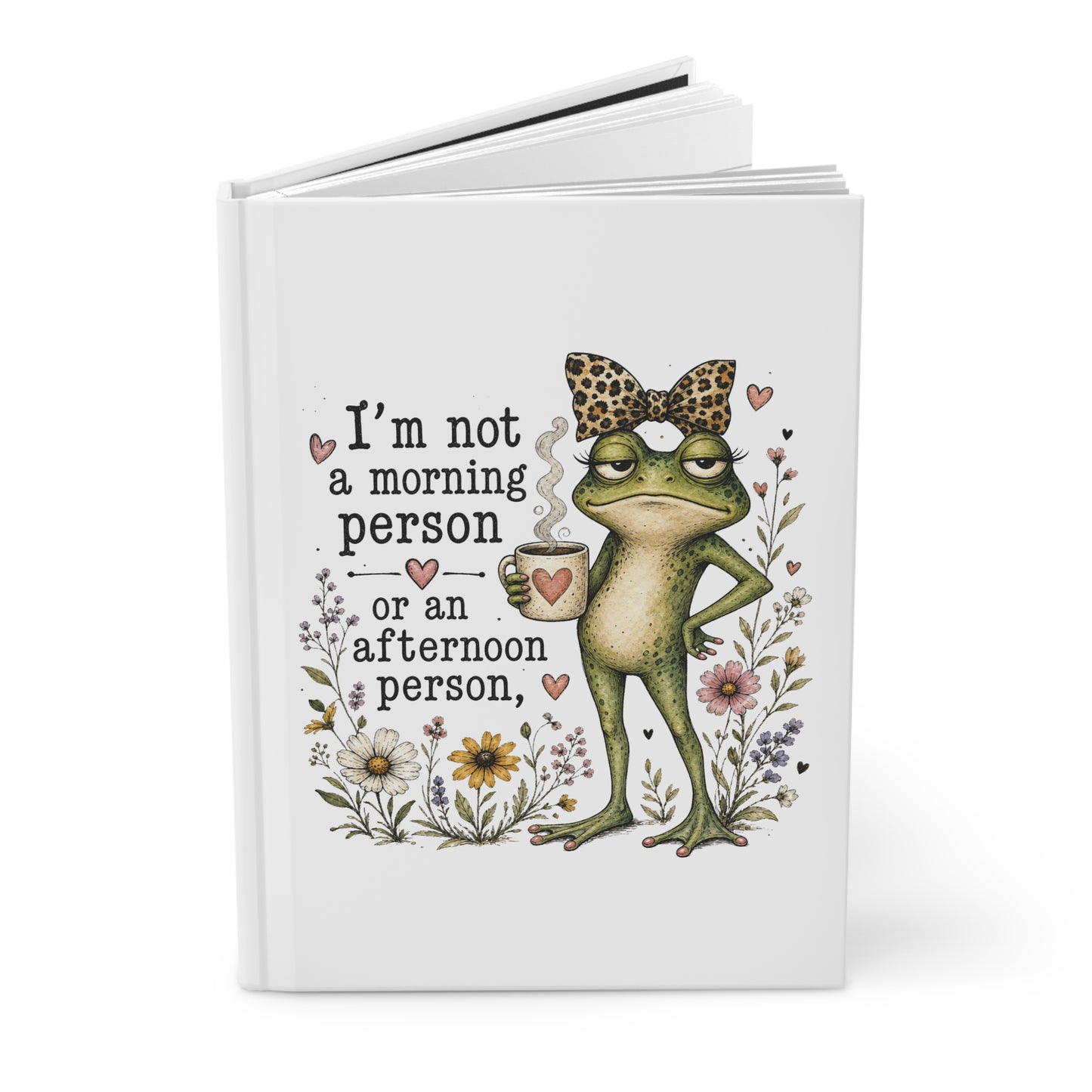 Grumpy Frog with Coffee Hardcover Journal | I'm not a morning person or an afternoon person