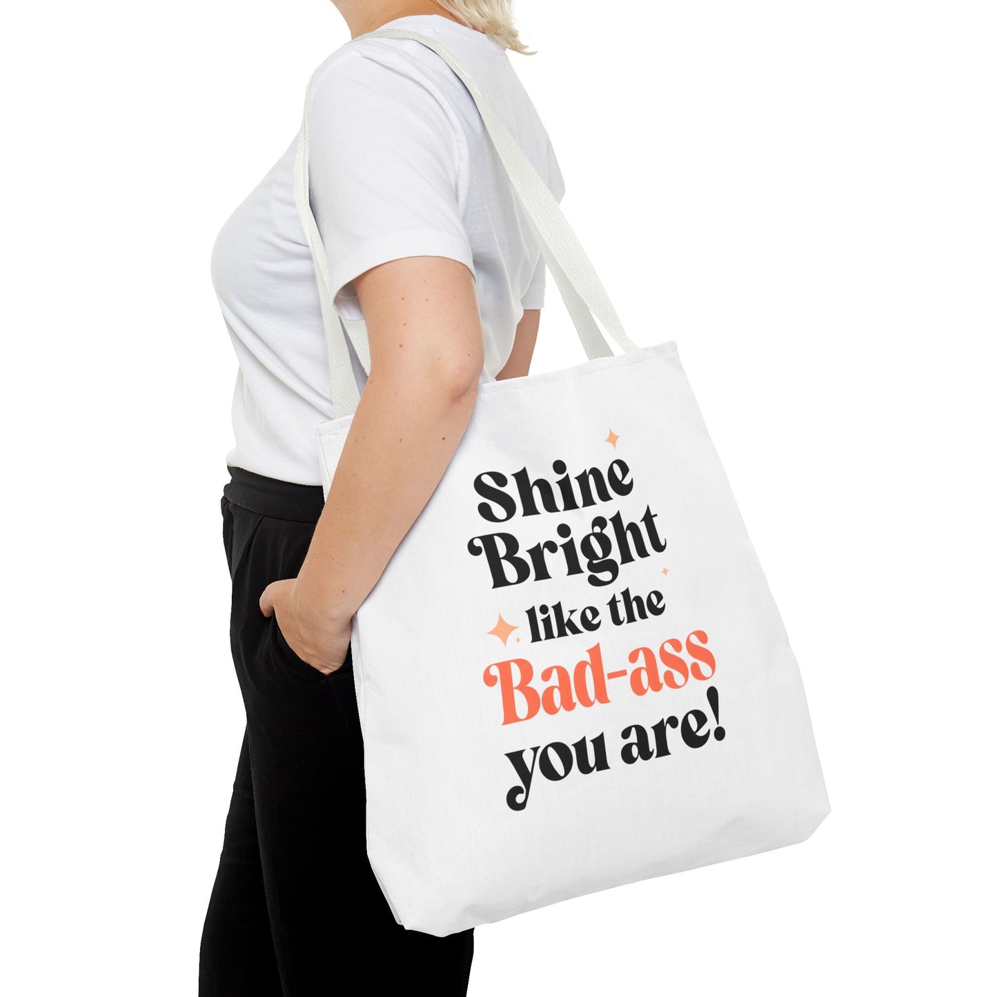 Empowering Tote Bag - Shine Bright like the Bad-ass you are! Perfect for Everyday Use, Gifts, Motivational Art, Stylish Accessory, Tote for