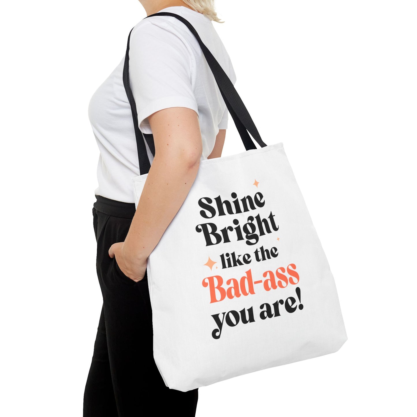 Empowering Tote Bag - Shine Bright like the Bad-ass you are! Perfect for Everyday Use, Gifts, Motivational Art, Stylish Accessory, Tote for