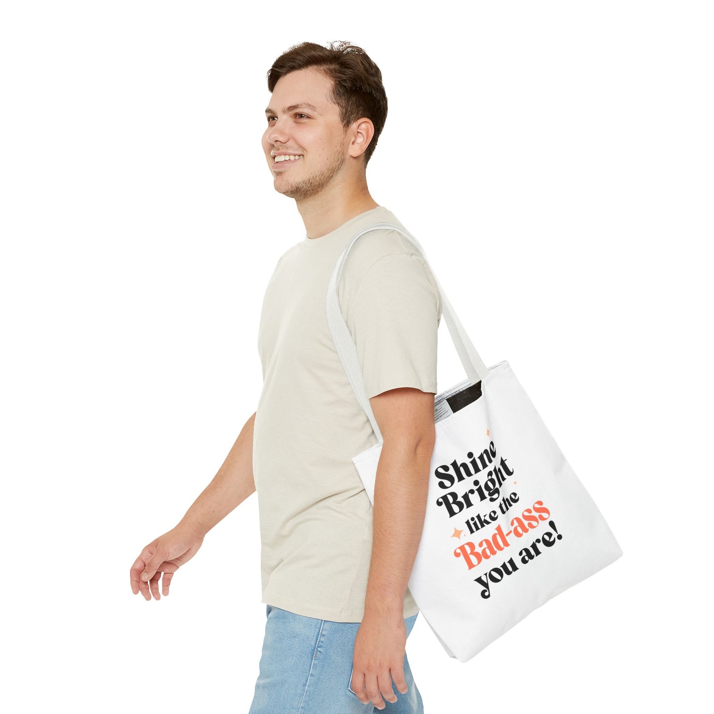 Empowering Tote Bag - Shine Bright like the Bad-ass you are! Perfect for Everyday Use, Gifts, Motivational Art, Stylish Accessory, Tote for