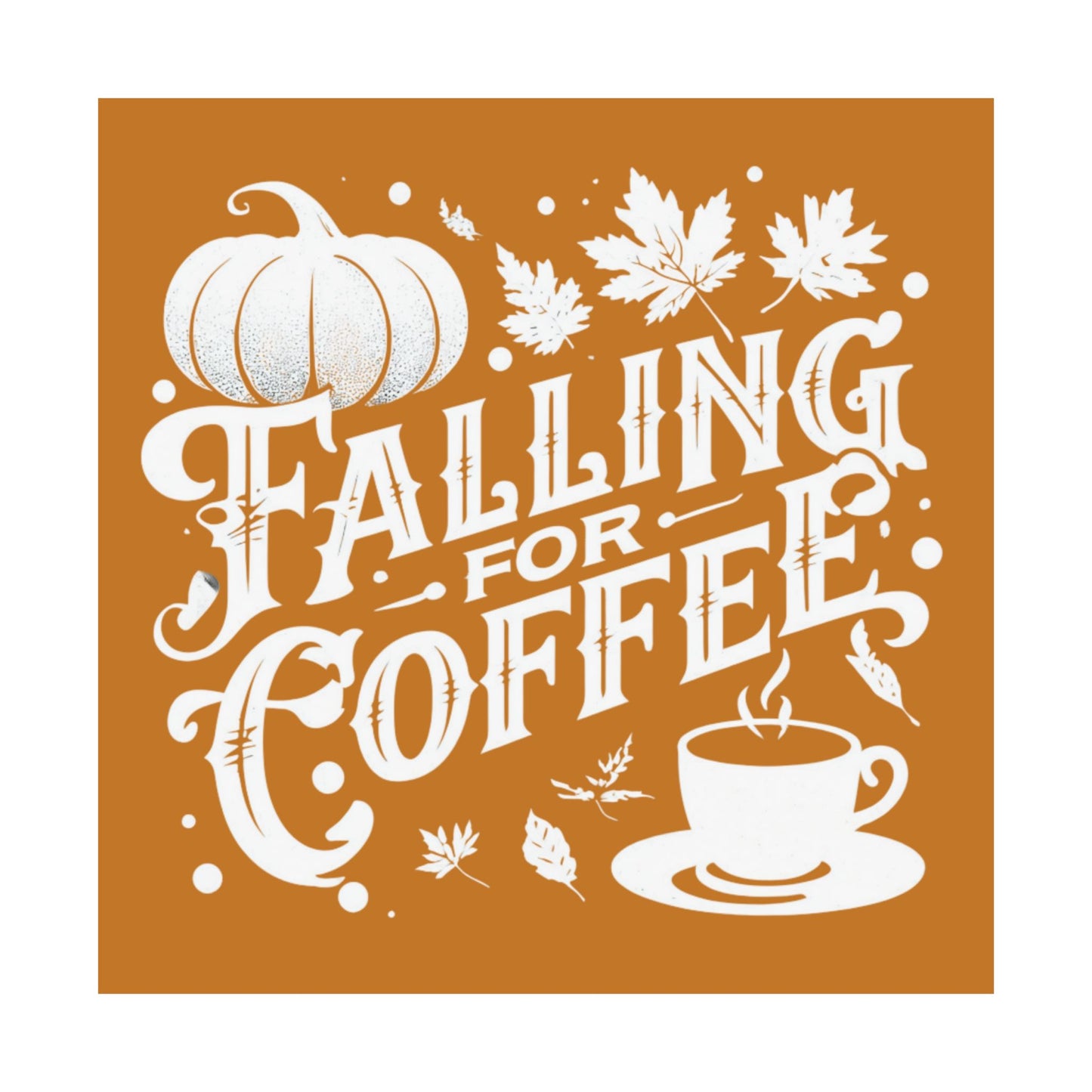 Fall Coffee Poster, Autumn Wall Art, Pumpkin Spice Decor, Cozy Home Decoration, Seasonal Typography Print